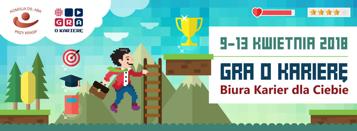 Baner Gra o Karierę z logo Komisji ds. Akademickich Biur Karier przy KRASP i podpisem 9-13 kwietnia 2018 Gra o Karierę Biura Karier dla Ciebie.